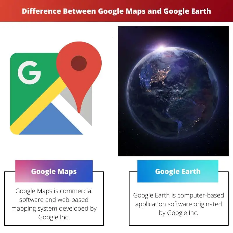 Difference Between Google Maps and Google Earth