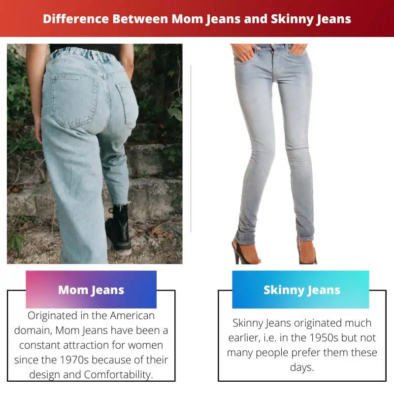 Difference Between Mom Jeans and Skinny Jeans