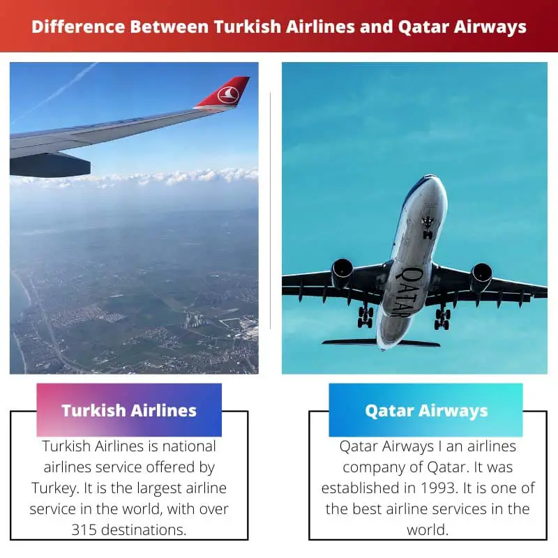 Sự khác biệt giữa Hãng hàng không Thổ Nhĩ Kỳ và Qatar Airways