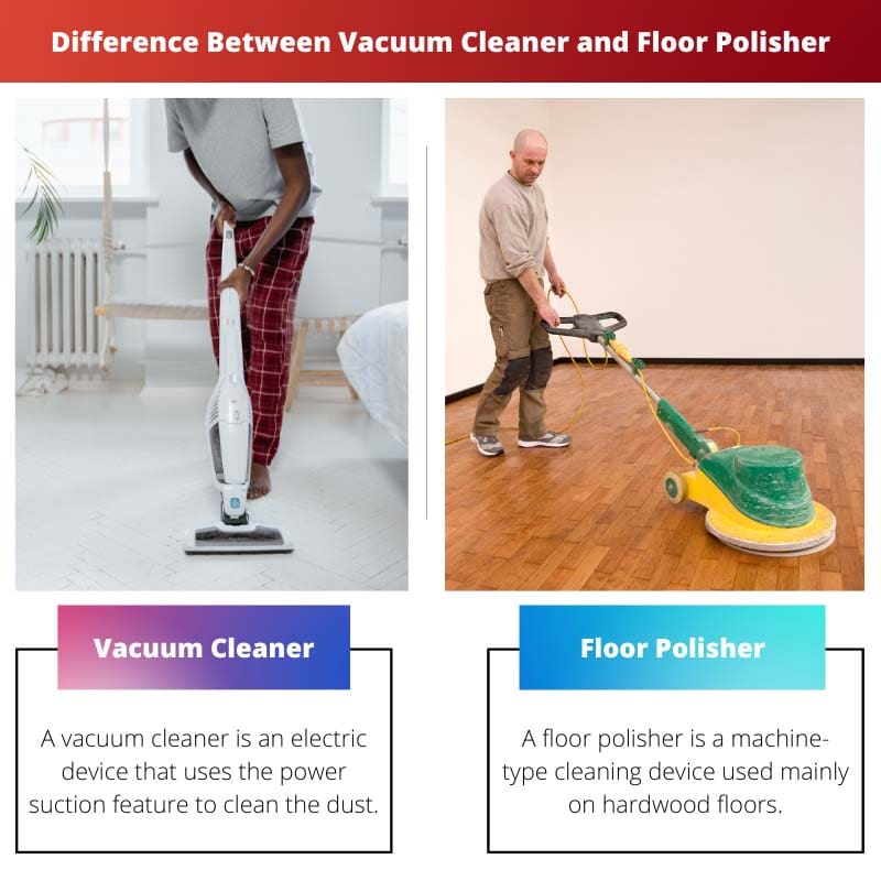 Difference Between Vacuum Cleaner and Floor Polisher