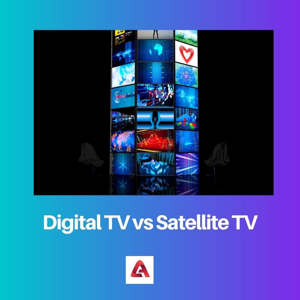 Digital TV vs Satellite TV