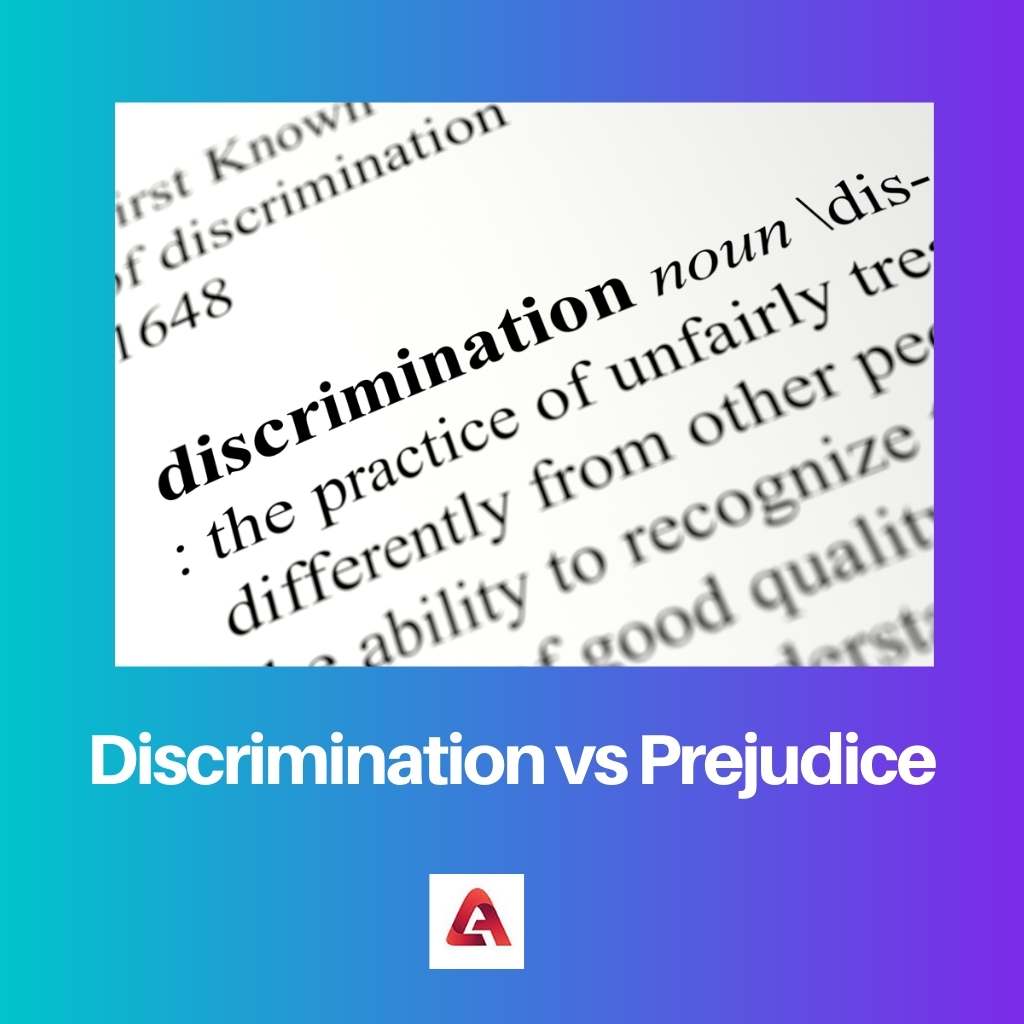 Discrimination vs Prejudice