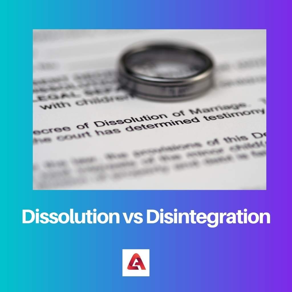 Dissolution vs désintégration