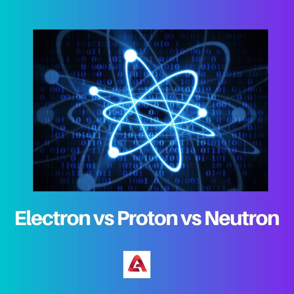 इलेक्ट्रॉन बनाम प्रोटॉन बनाम न्यूट्रॉन