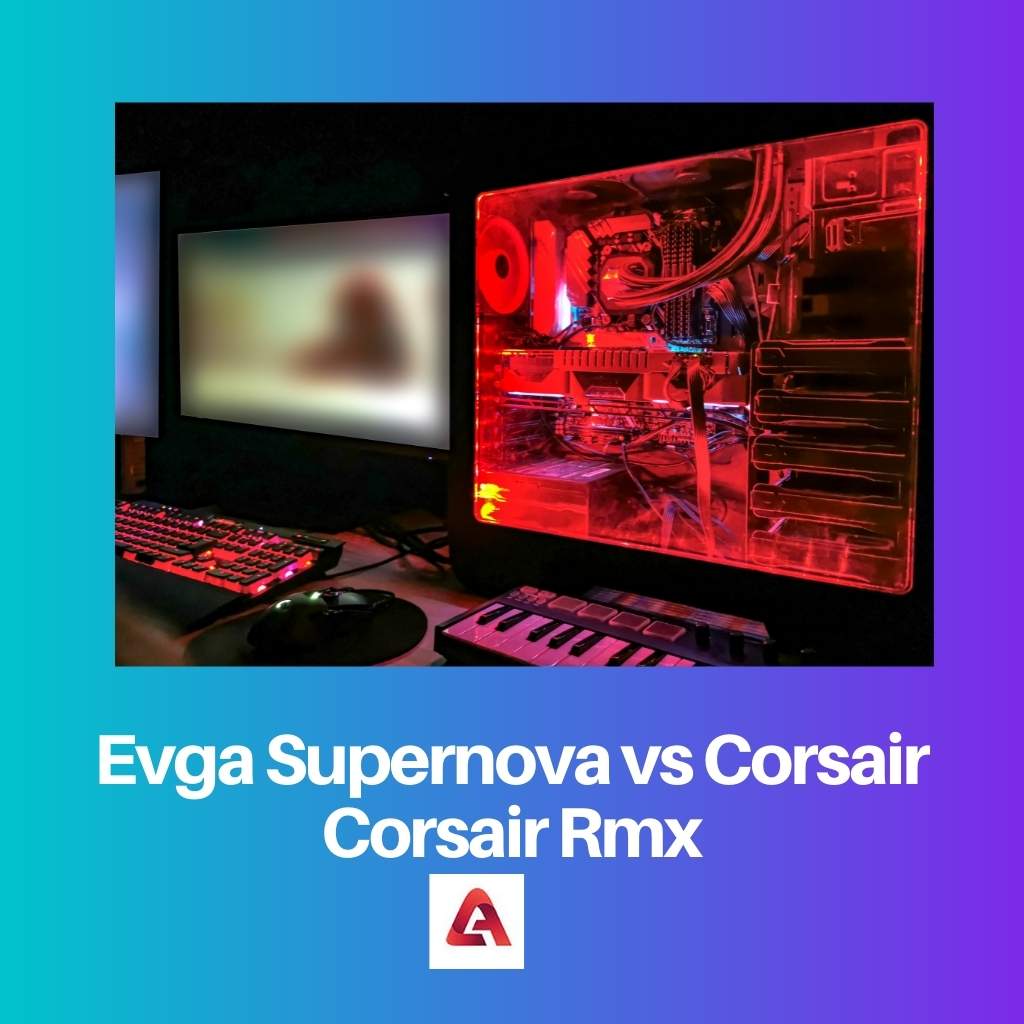 Evga Supernova contra Corsair Corsair