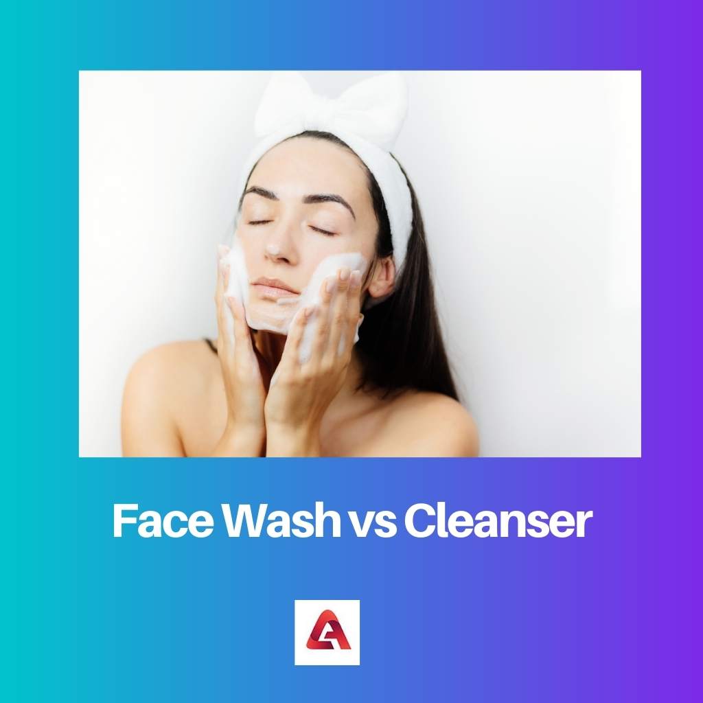 Face Wash vs Cleanser