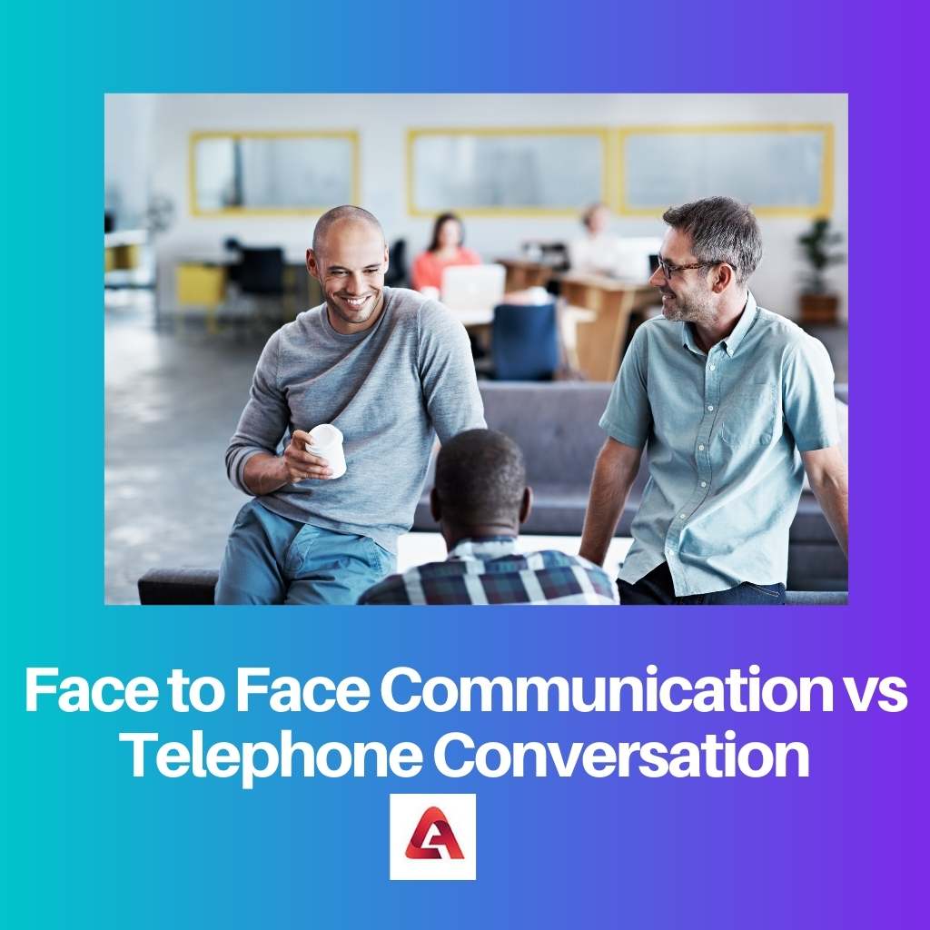 Communication face à face vs conversation téléphonique