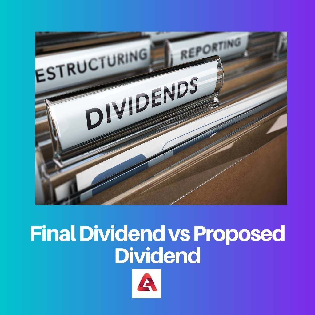 Dividende final vs dividende proposé