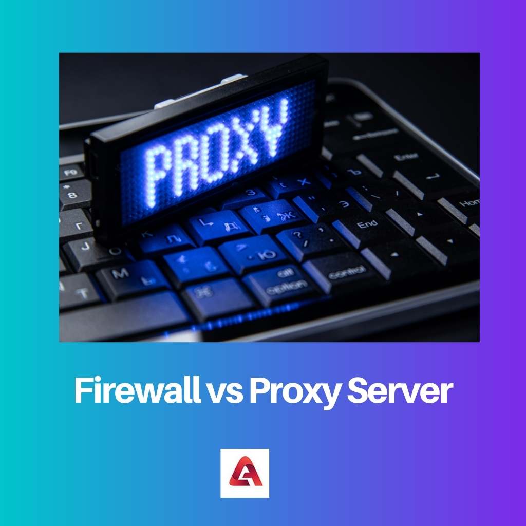 Firewall versus proxyserver
