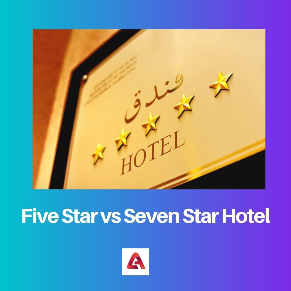 Hotel de cinco estrellas vs hotel de siete estrellas