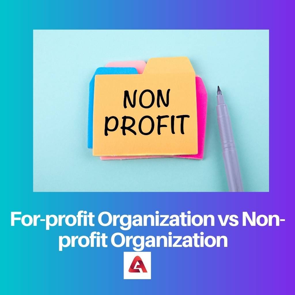 For profit Organization vs Non profit Organization