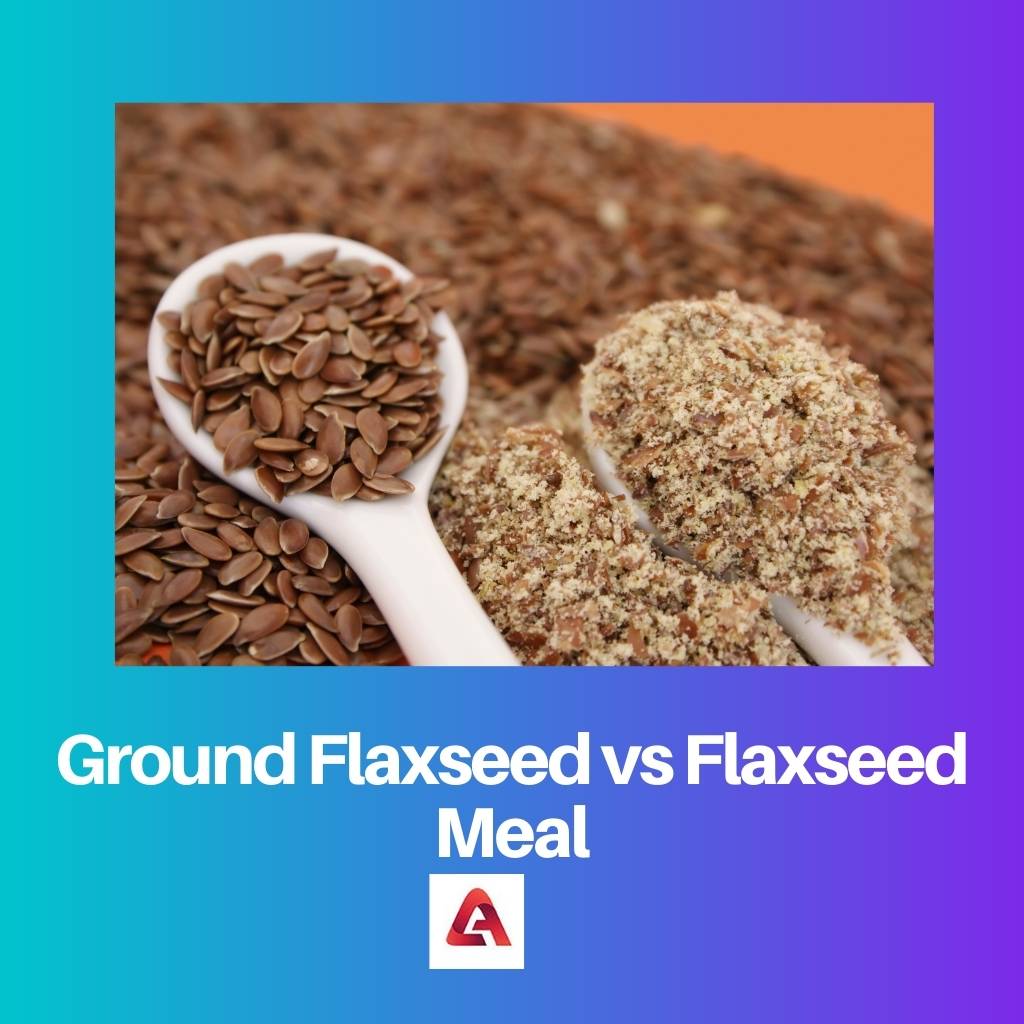 Ground Flaxseed vs Flaxseed Meal