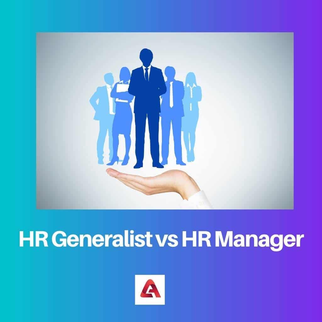  HR Generalist Vs HR Manager Difference And Comparison