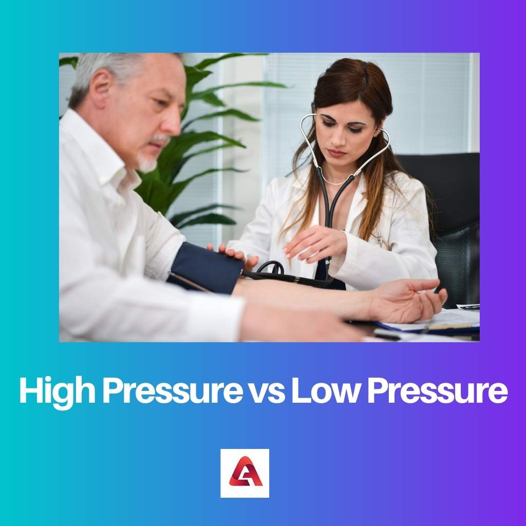 High Pressure vs Low Pressure