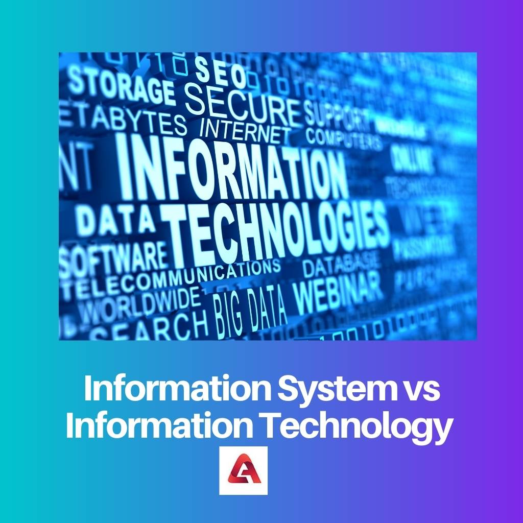 Information System vs Information Technology