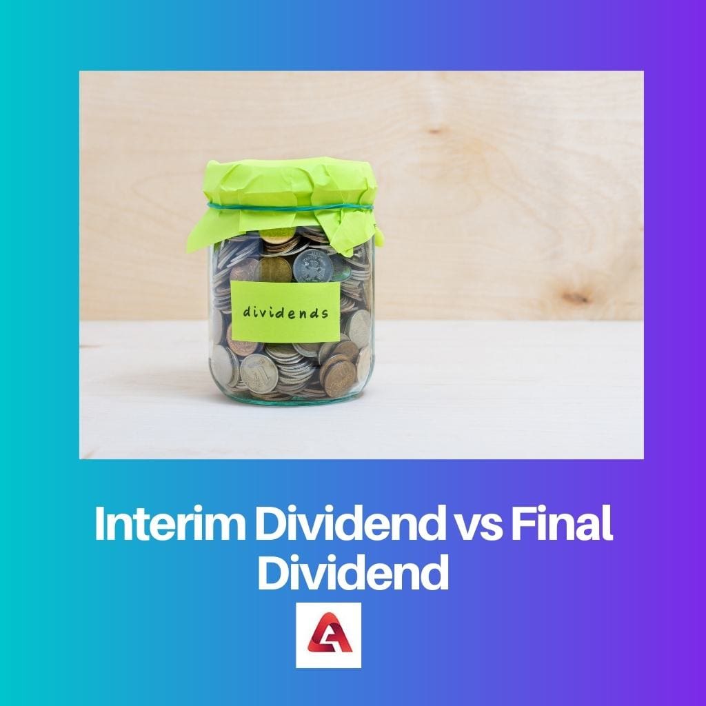 Dividende intérimaire vs dividende final