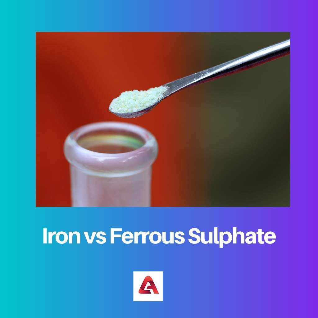 Iron vs Ferrous Sulphate