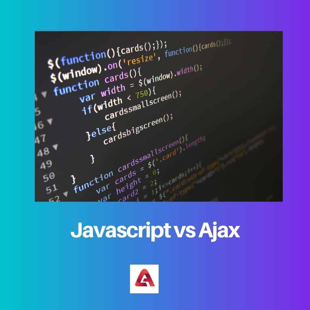 Difference Between Javascript And AJAX