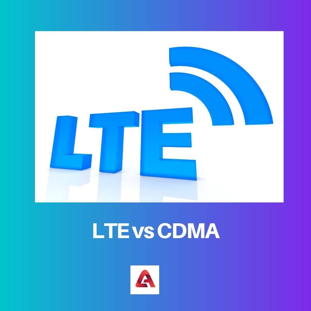 LTE pret CDMA