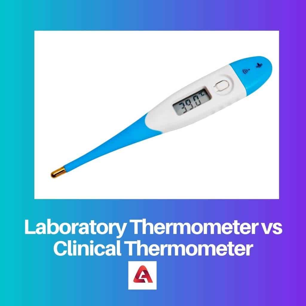 प्रयोगशाला थर्मामीटर बनाम क्लिनिकल थर्मामीटर