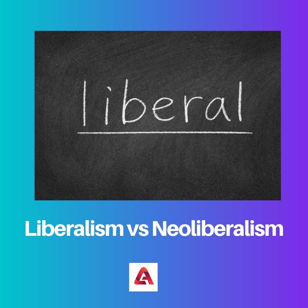 Liberalism vs Neoliberalism