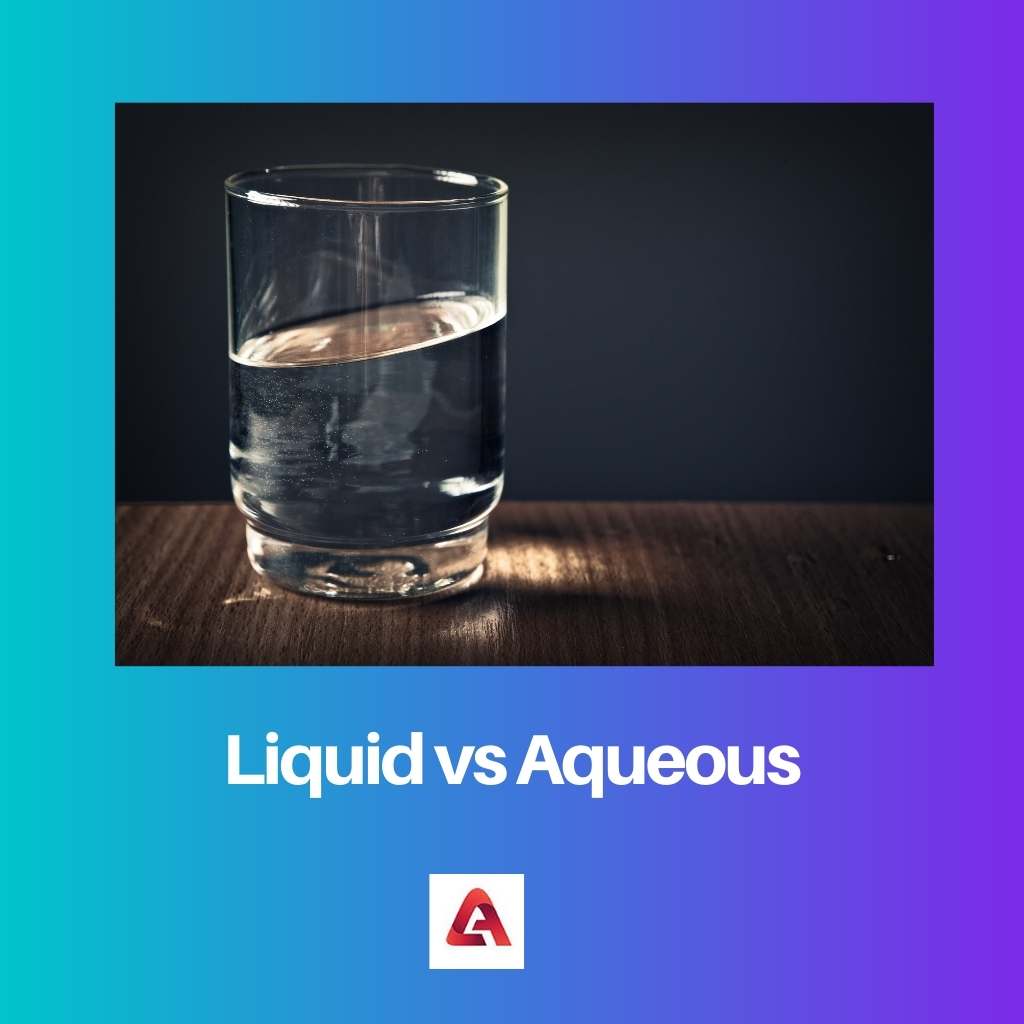 Liquid vs Aqueous