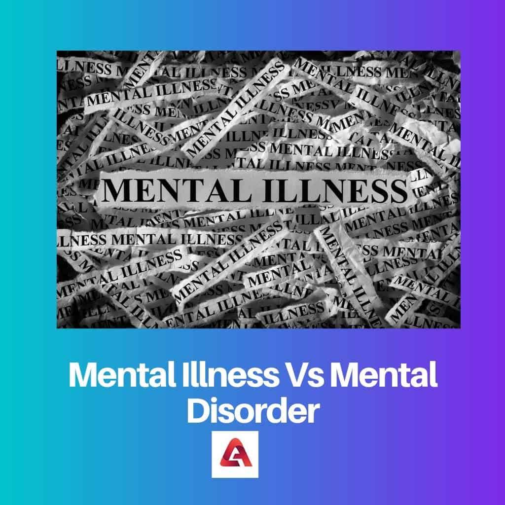 mental-illness-vs-mental-disorder-difference-and-comparison