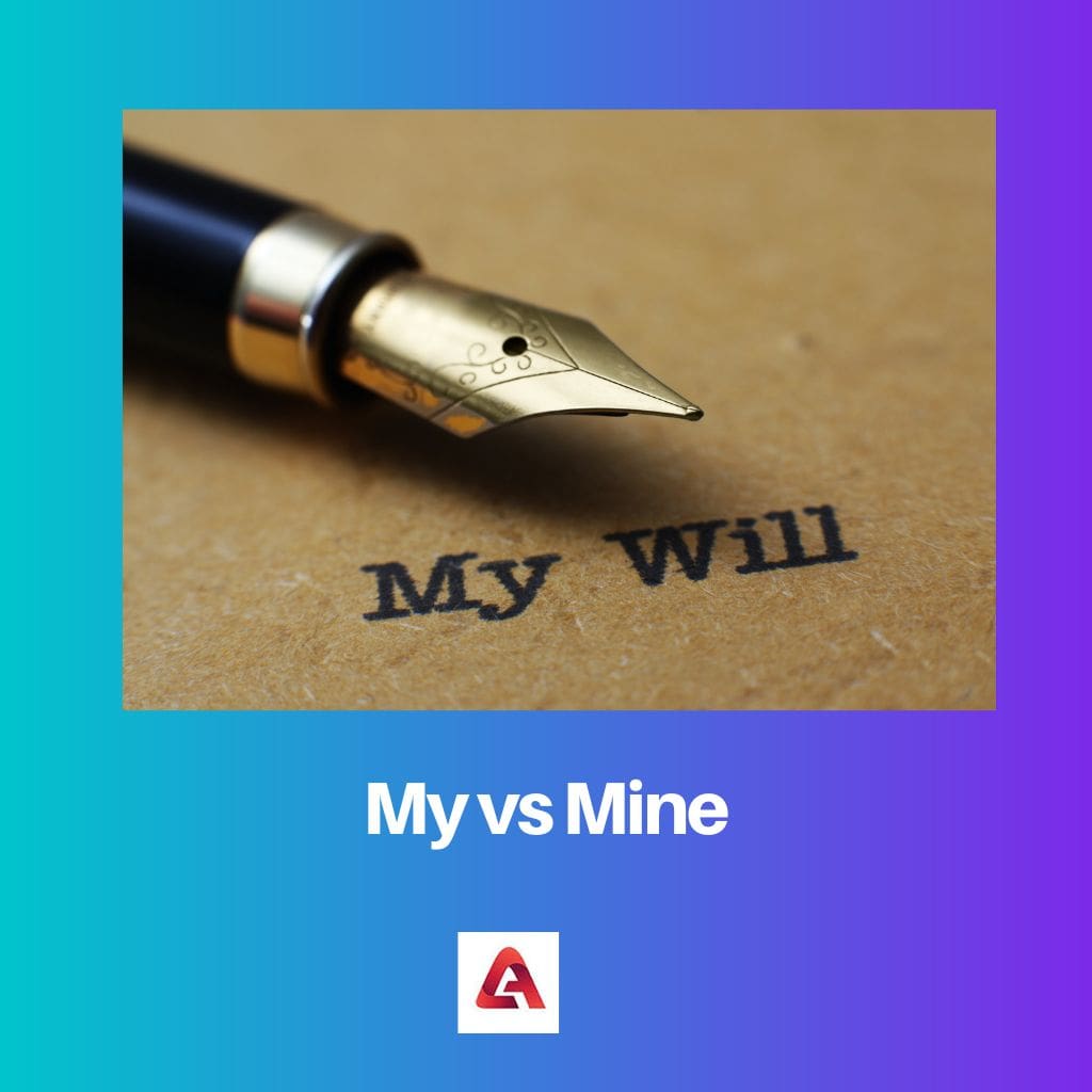 My vs Mine