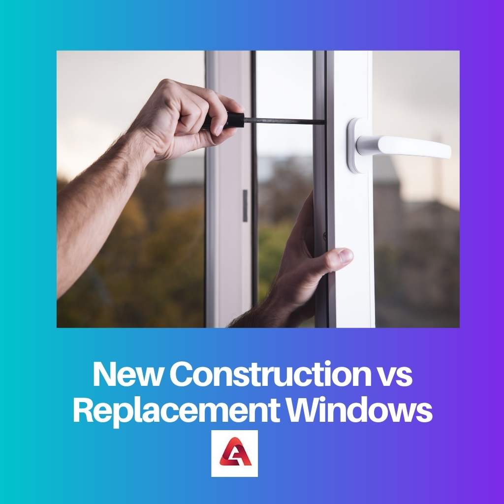 New Construction vs Replacement Windows