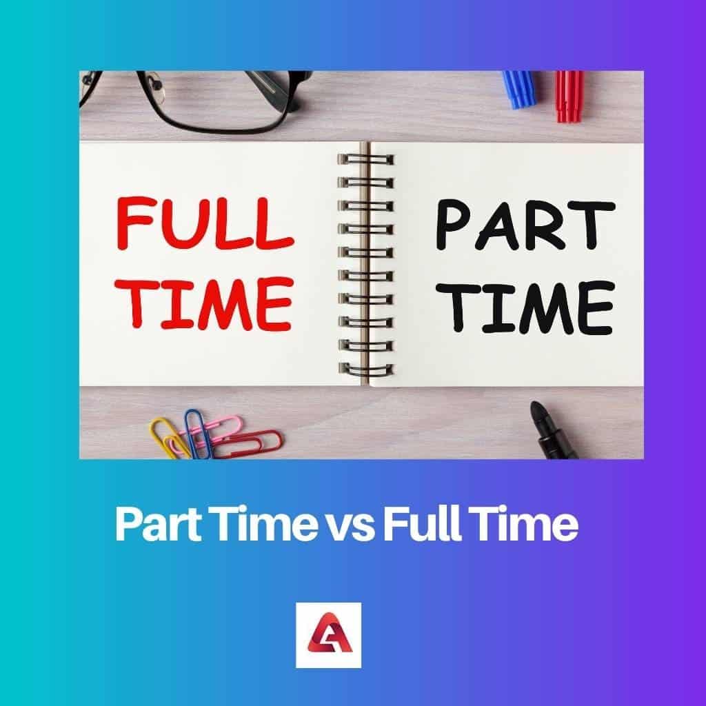 part-time-vs-full-time-difference-and-comparison