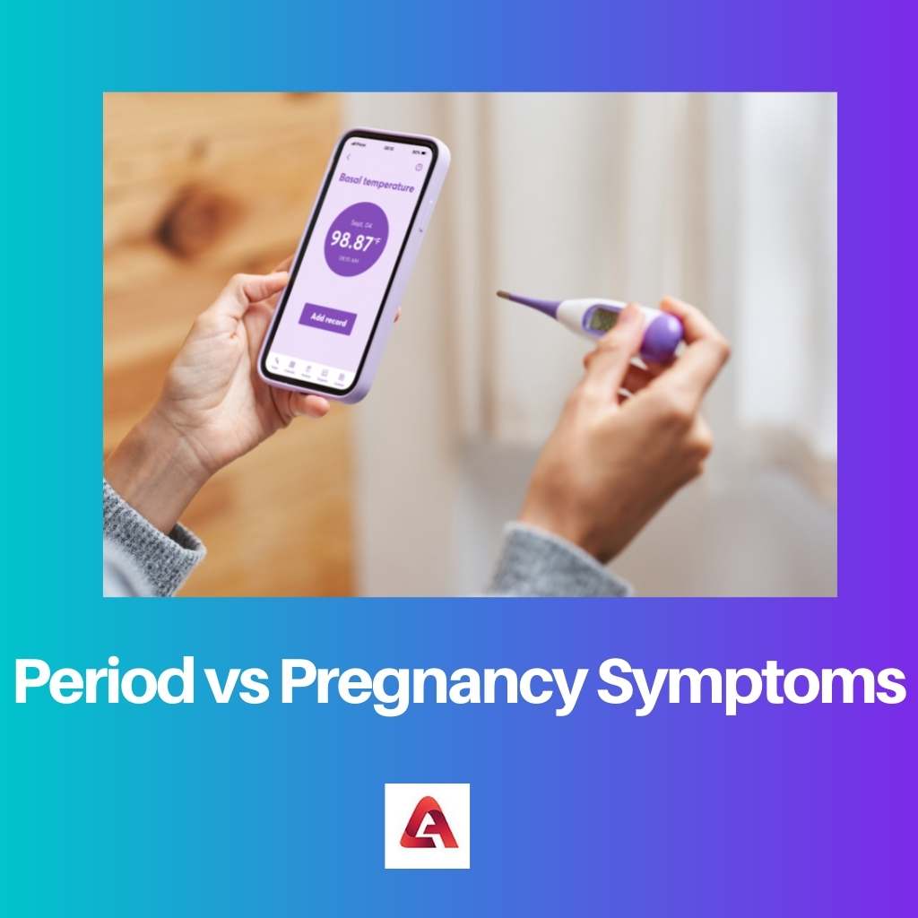 Period vs Pregnancy Symptoms