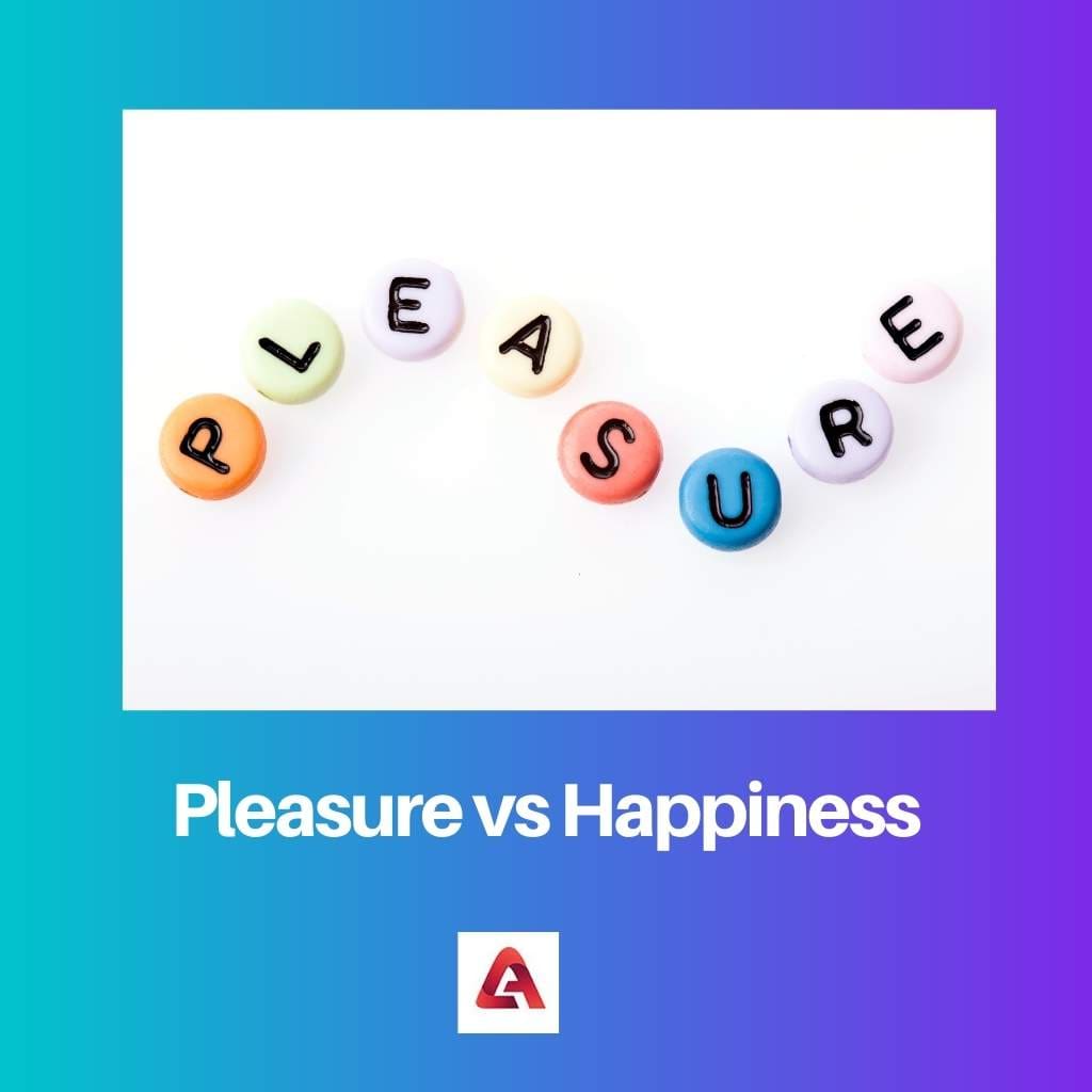 Pleasure vs Happiness