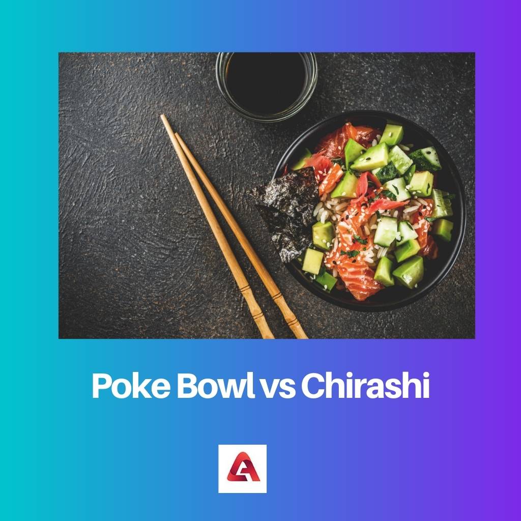 Poké Bowl versus Chirashi