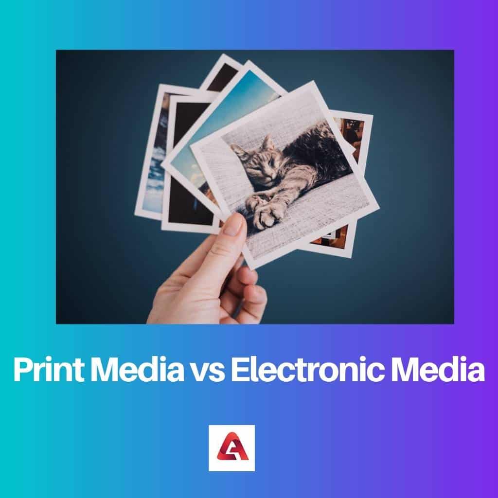 Print Media Vs Electronic Media Difference And Comparison