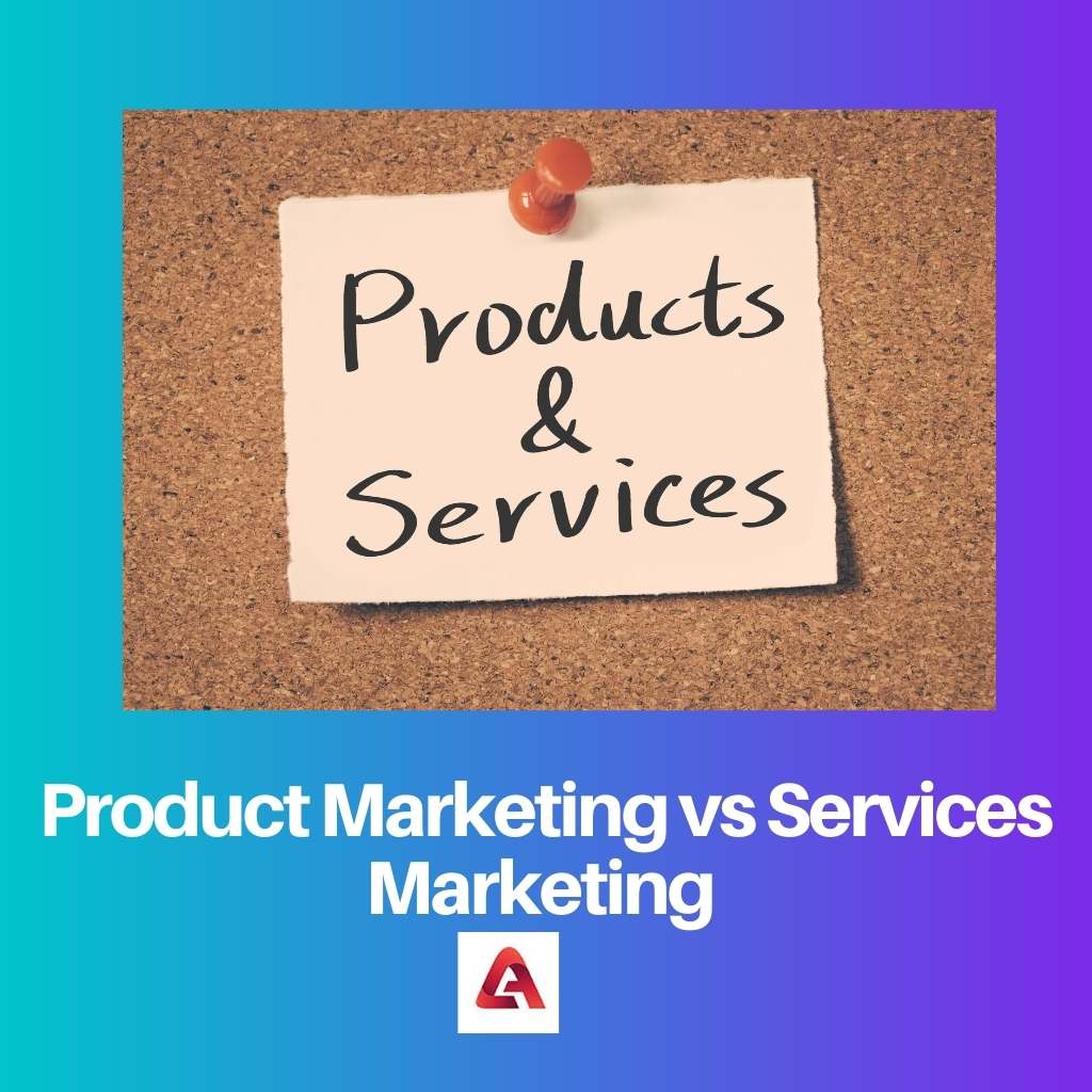 Product Marketing vs Services Marketing