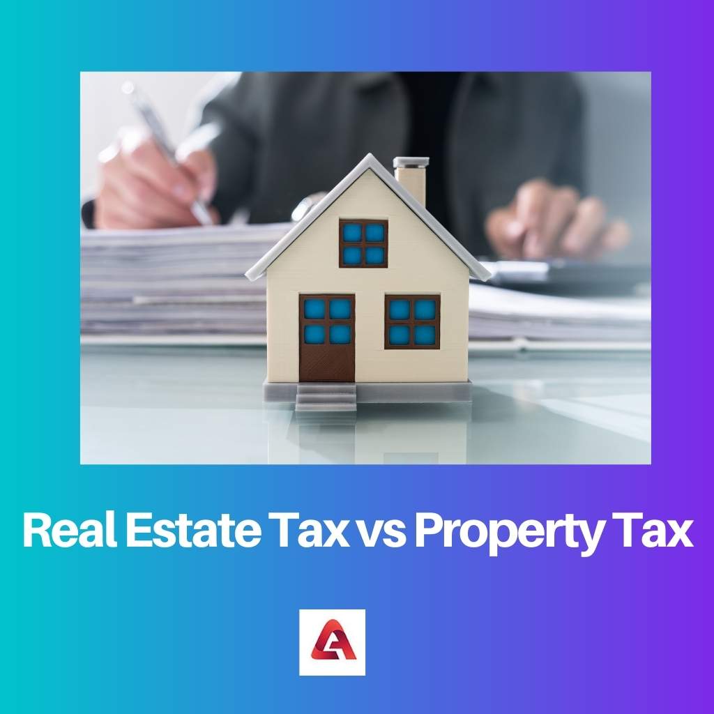 Real Estate Tax vs Property