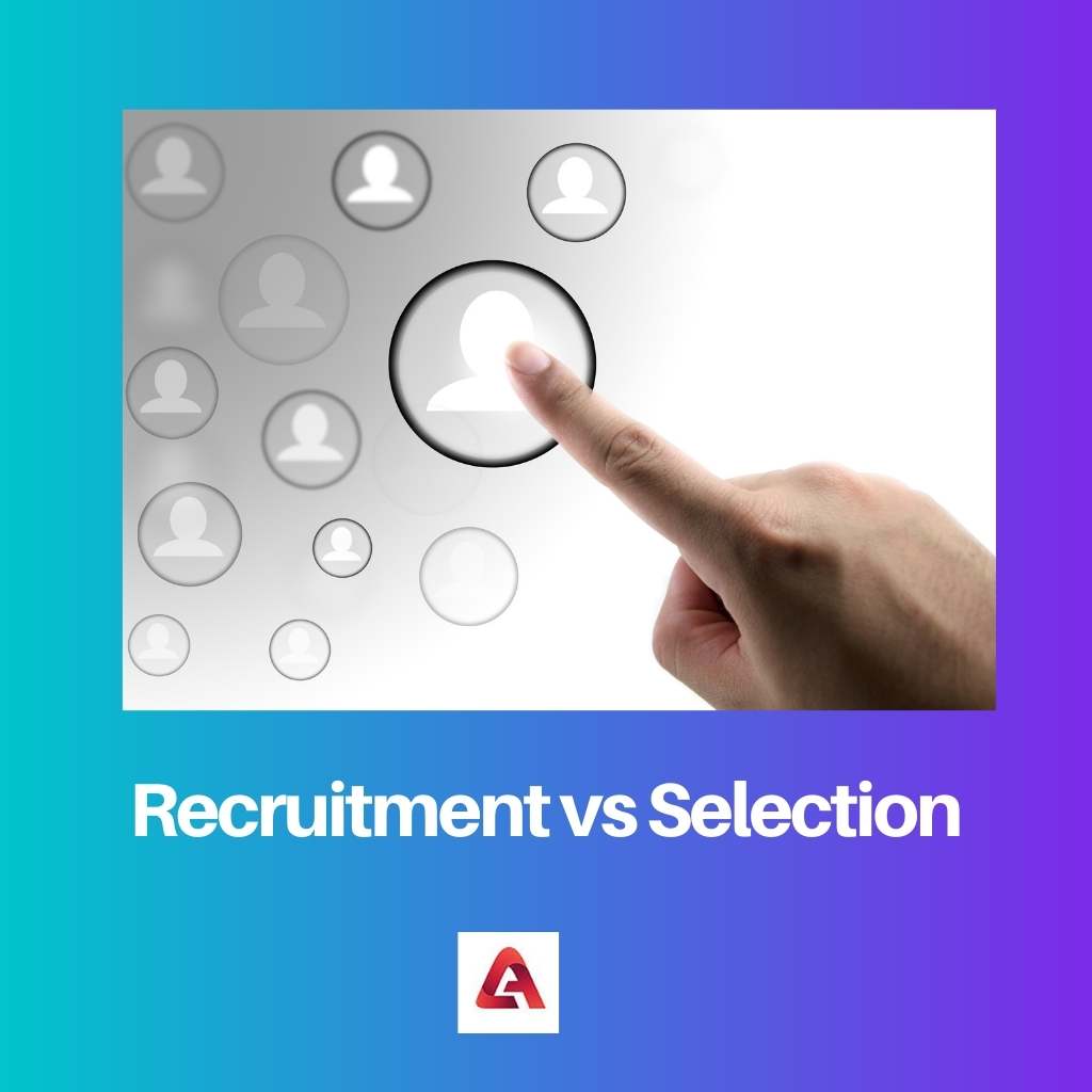 Recruitment vs Selection