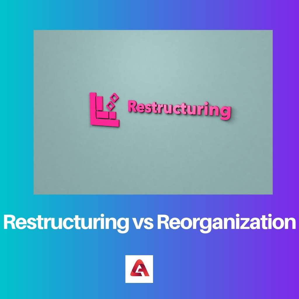 إعادة الهيكلة مقابل إعادة التنظيم