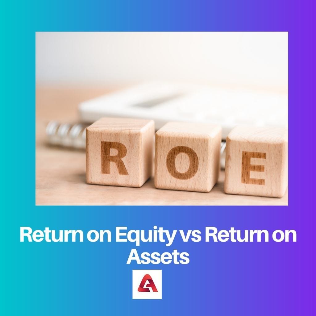 Return on Equity vs Return on Assets