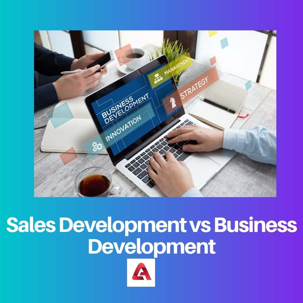 Développement des ventes vs développement des affaires