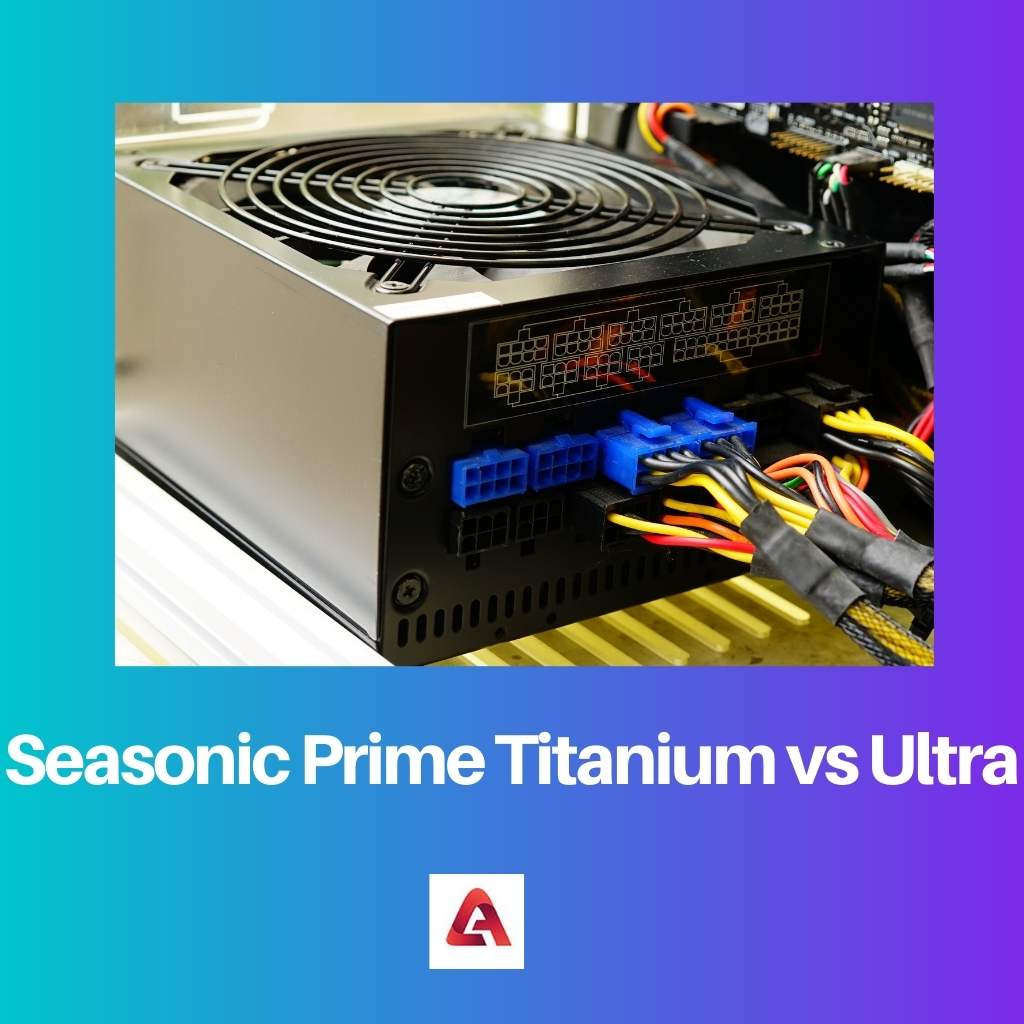 Seasonic Prime Titanium versus Ultra