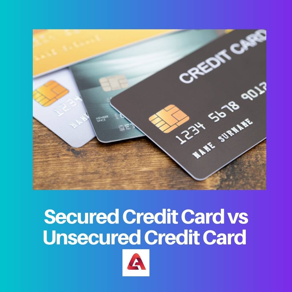 Gesicherte Kreditkarte vs. ungesicherte Kreditkarte