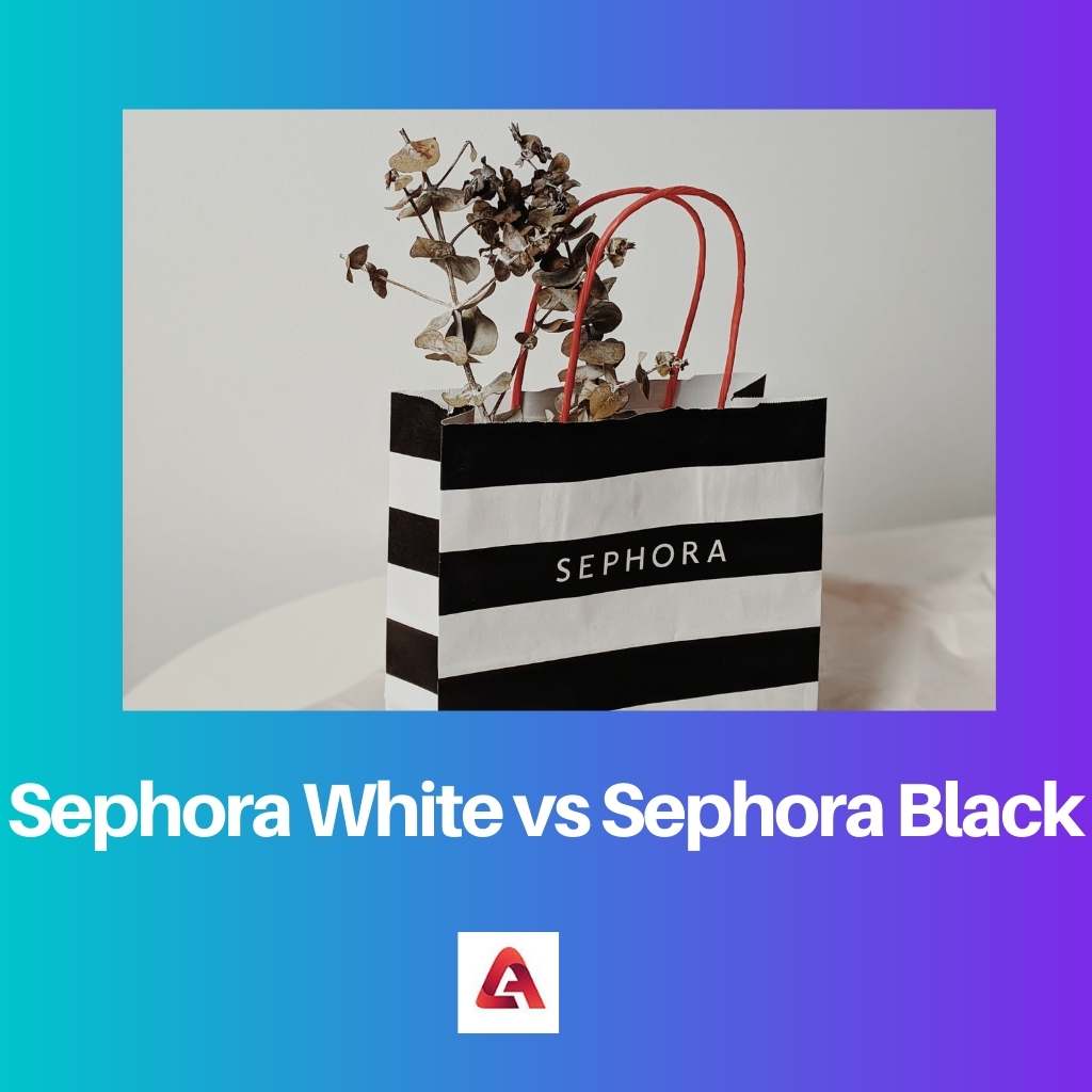 Sephora trắng so với Sephora đen