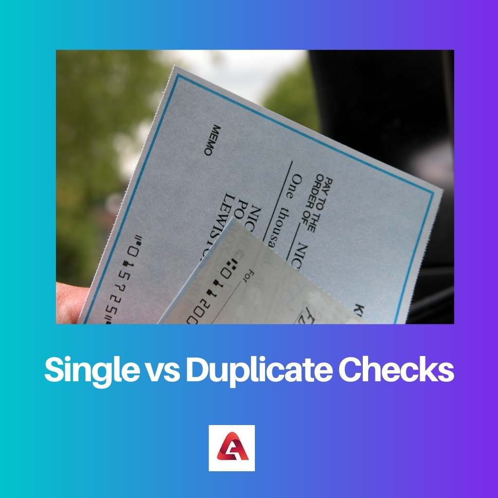 Single vs Duplicate Checks