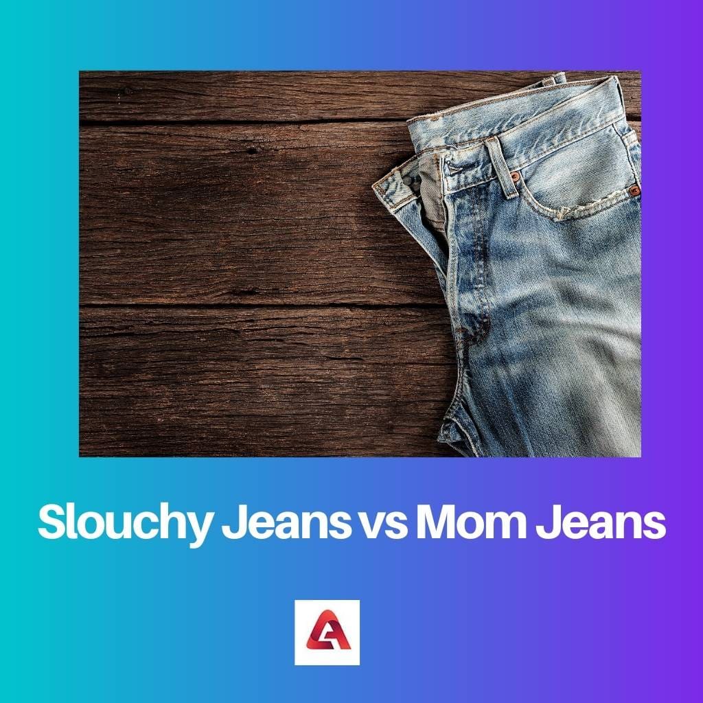 Slouchy Jeans vs Mom Jeans