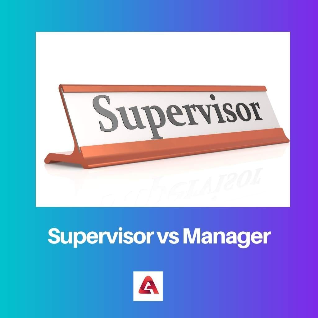 Supervisor vs Manager
