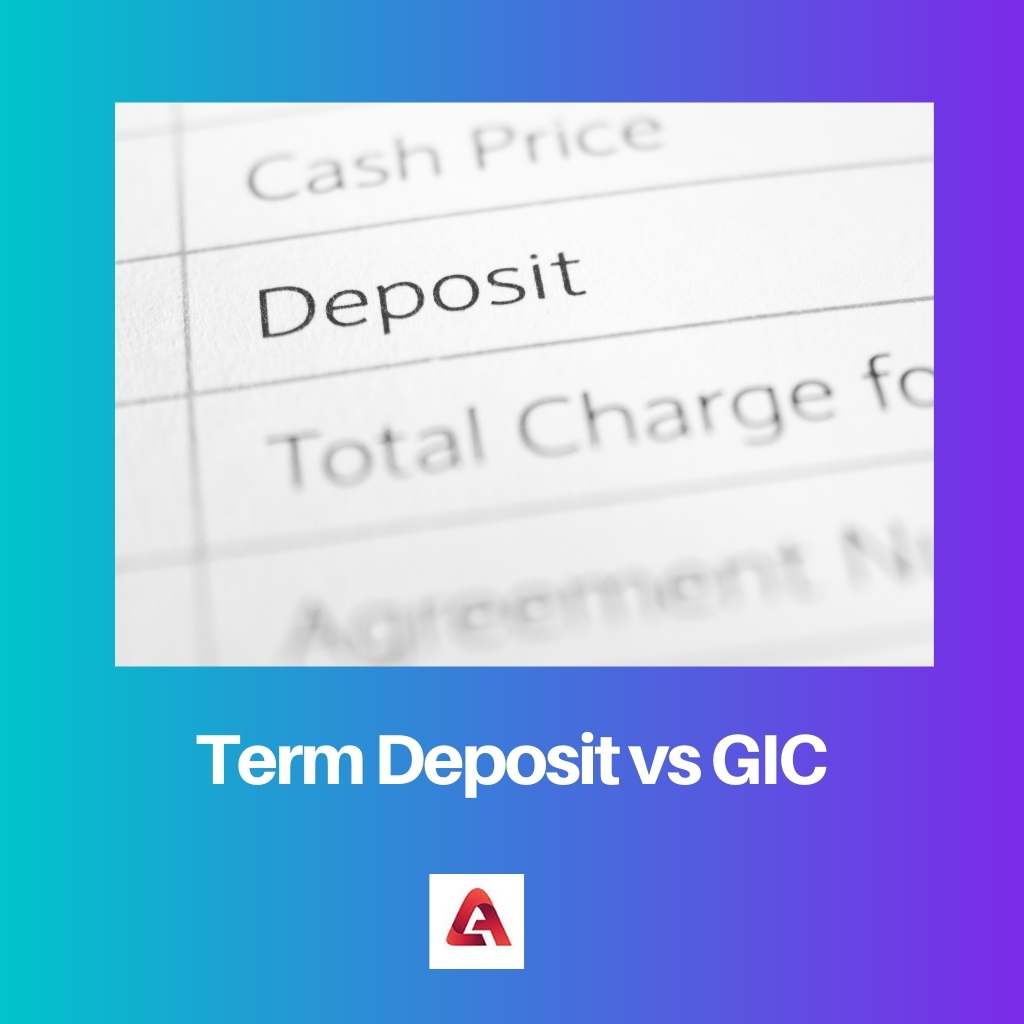 Term Deposit vs GIC