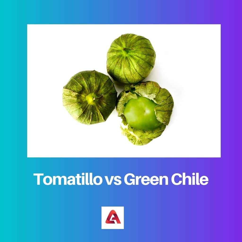 Tomatillo contre le Chili vert