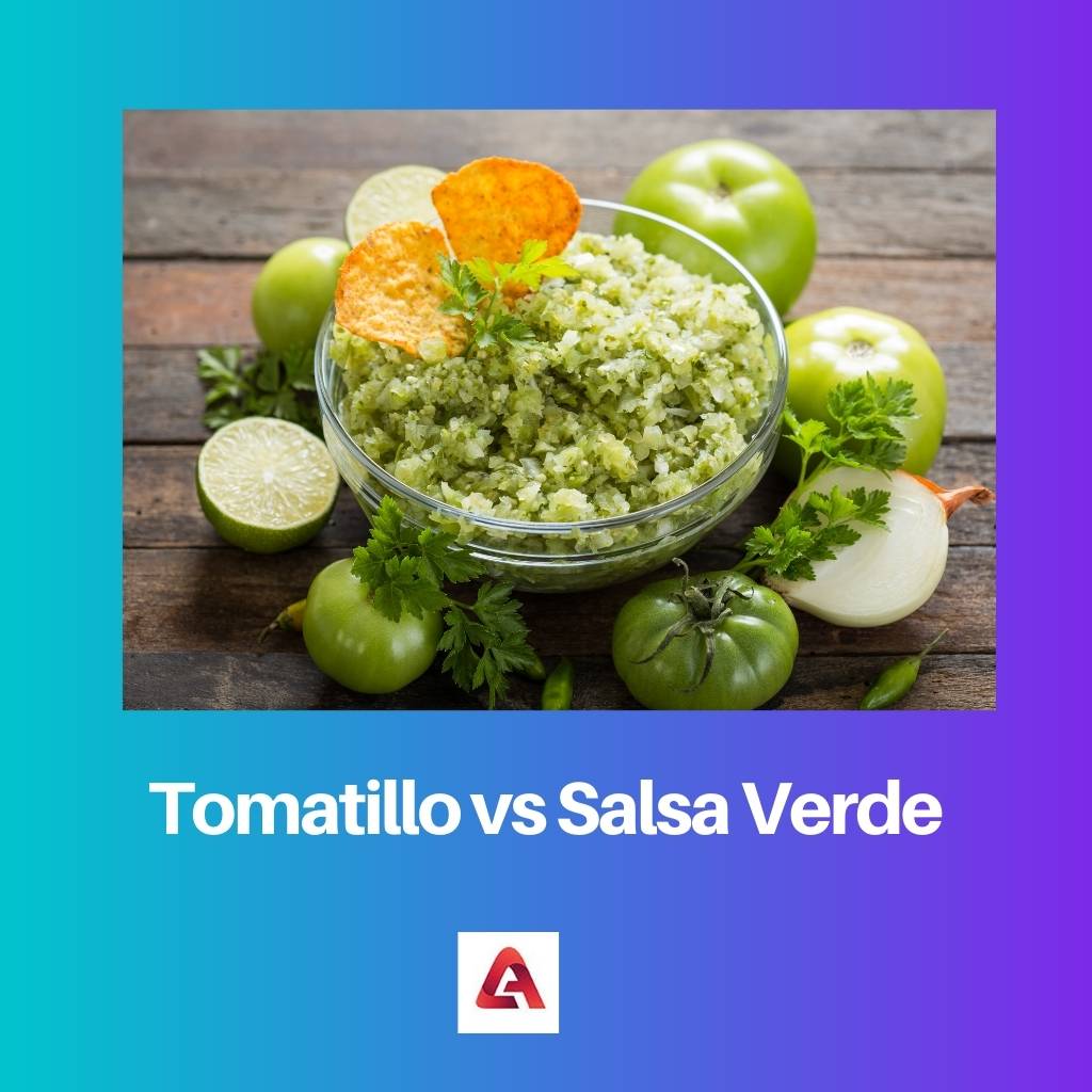Tomatillo vs Salsa Verde