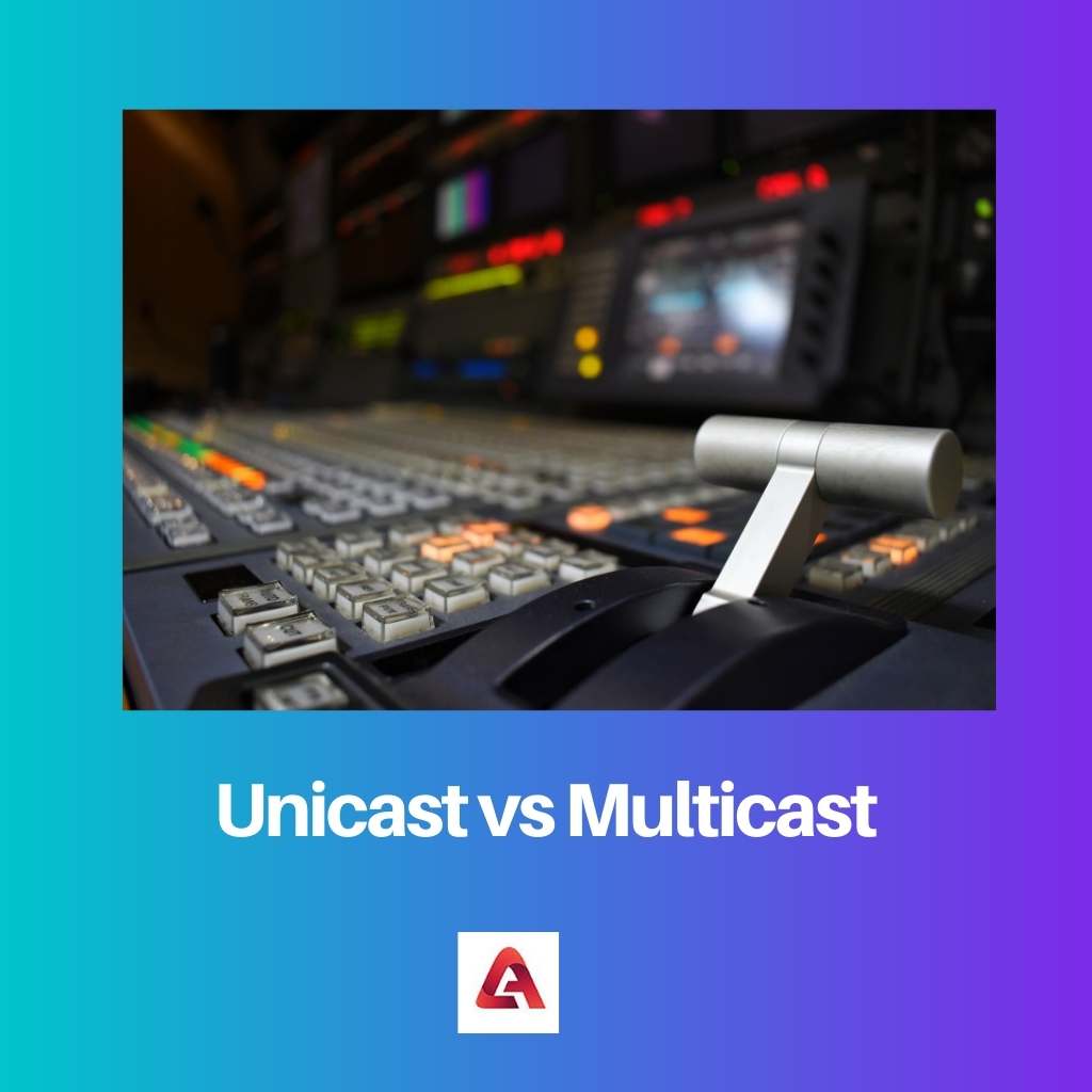 Unicast مقابل Multicast